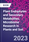 Plant Endophytes and Secondary Metabolites. Microbiome Research in Plants and Soil - Product Thumbnail Image
