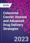 Colorectal Cancer. Disease and Advanced Drug Delivery Strategies - Product Thumbnail Image