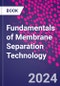 Fundamentals of Membrane Separation Technology - Product Thumbnail Image