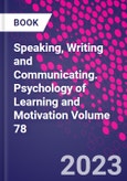 Speaking, Writing and Communicating. Psychology of Learning and Motivation Volume 78- Product Image