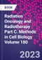 Radiation Oncology and Radiotherapy Part C. Methods in Cell Biology Volume 180 - Product Thumbnail Image