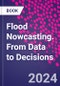 Flood Nowcasting. From Data to Decisions - Product Thumbnail Image