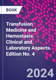 Transfusion Medicine and Hemostasis. Clinical and Laboratory Aspects. Edition No. 4- Product Image