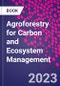 Agroforestry for Carbon and Ecosystem Management - Product Image
