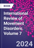 International Review of Movement Disorders. Volume 7- Product Image