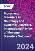 Movement Disorders in Neurology and Systemic Disorders. International Review of Movement Disorders Volume 8- Product Image