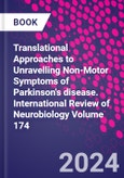 Translational Approaches to Unravelling Non-Motor Symptoms of Parkinson's disease. International Review of Neurobiology Volume 174- Product Image