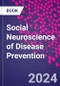 Social Neuroscience of Disease Prevention - Product Thumbnail Image