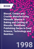 Biscuit, Cookie and Cracker Manufacturing Manuals. Manual 4: Baking and Cooling of Biscuits. Woodhead Publishing Series in Food Science, Technology and Nutrition- Product Image