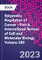 Epigenetic Regulation of Cancer - Part A. International Review of Cell and Molecular Biology Volume 380 - Product Thumbnail Image