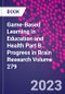 Game-Based Learning in Education and Health Part B. Progress in Brain Research Volume 279 - Product Thumbnail Image