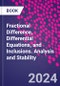Fractional Difference, Differential Equations, and Inclusions. Analysis and Stability - Product Image