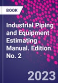 Industrial Piping and Equipment Estimating Manual. Edition No. 2- Product Image