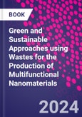 Green and Sustainable Approaches Using Wastes for the Production of Multifunctional Nanomaterials- Product Image