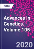 Advances in Genetics. Volume 105- Product Image