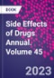 Side Effects of Drugs Annual. Volume 45 - Product Image