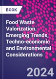 Food Waste Valorization. Emerging Trends, Techno-economic and Environmental Considerations- Product Image