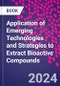 Application of Emerging Technologies and Strategies to Extract Bioactive Compounds - Product Thumbnail Image