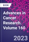 Advances in Cancer Research. Volume 160 - Product Thumbnail Image