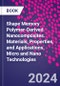 Shape Memory Polymer-Derived Nanocomposites. Materials, Properties, and Applications. Micro and Nano Technologies - Product Thumbnail Image