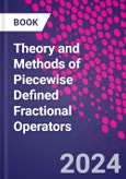Theory and Methods of Piecewise Defined Fractional Operators- Product Image