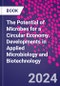 The Potential of Microbes for a Circular Economy. Developments in Applied Microbiology and Biotechnology - Product Thumbnail Image