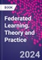 Federated Learning. Theory and Practice - Product Thumbnail Image