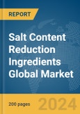 Salt Content Reduction Ingredients Global Market Report 2024- Product Image