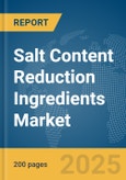 Salt Content Reduction Ingredients Market Report 2025- Product Image
