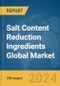 Salt Content Reduction Ingredients Global Market Report 2023 - Product Image