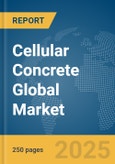 Cellular Concrete Global Market Report 2024- Product Image