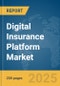Digital Insurance Platform Market Report 2025 - Product Image