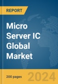 Micro Server IC Global Market Report 2024- Product Image