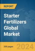 Starter Fertilizers Global Market Report 2024- Product Image