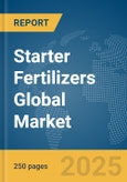 Starter Fertilizers Global Market Report 2024- Product Image