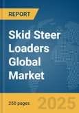 Skid Steer Loaders Global Market Report 2025- Product Image