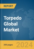 Torpedo Global Market Report 2024- Product Image