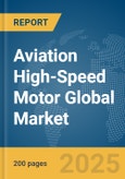 Aviation High-Speed Motor Global Market Report 2025- Product Image