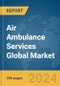 Air Ambulance Services Global Market Report 2024 - Product Image