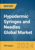 Hypodermic Syringes and Needles Global Market Report 2024- Product Image