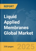 Liquid Applied Membranes Global Market Report 2024- Product Image