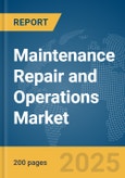 Maintenance Repair and Operations Market Report 2025- Product Image