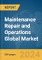 Maintenance Repair and Operations Global Market Report 2024 - Product Image