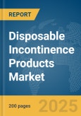 Disposable Incontinence Products Market Report 2025- Product Image