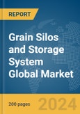 Grain Silos and Storage System Global Market Report 2024- Product Image