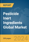 Pesticide Inert Ingredients Global Market Report 2024- Product Image