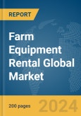 Farm Equipment Rental Global Market Report 2024- Product Image