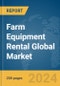 Farm Equipment Rental Global Market Report 2024 - Product Image