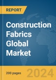 Construction Fabrics Global Market Report 2024- Product Image