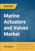 Marine Actuators and Valves Market Report 2025- Product Image